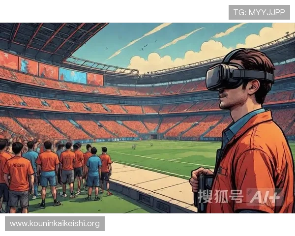 创新足球篮球电竞直播平台结合虚拟现实技术带来沉浸式观赛新体验